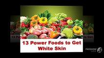 Advanced Dermatology Reviews - 13 Power Foods To Get White Skin