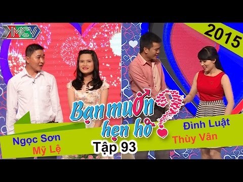 BẠN MUỐN HẸN HÒ - Tập 93 | Thành Nam - Nguyên Thảo | Đình Luật - Thùy Vân | 16/08/2015