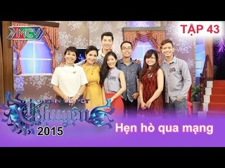 Hẹn hò qua mạng | NGHÌN LẺ MỘT CHUYỆN | Tập 43 | 09/08/2015