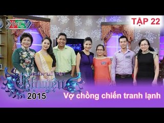 Vợ chồng chiến tranh lạnh | NGHÌN LẺ MỘT CHUYỆN | Tập 22 | 15/03/2015