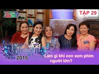 Làm gì khi con xem phim người lớn? | NGHÌN LẺ MỘT CHUYỆNn | Tập 29 | 03/05/2015