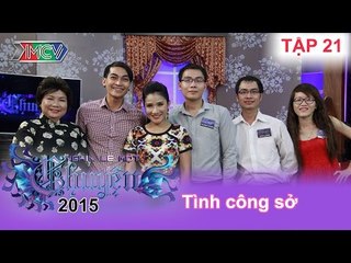 Tình công sở | NGHÌN LẺ MỘT CHUYỆN | Tập 21 | 08/03/2015