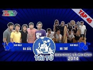 Đa Sắc vs. Mi Thứ | GIA ĐÌNH TÀI TỬ | tập 45 | 150712