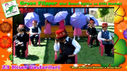 "DANS GÖSTERİSİ" GREEN FLiPPER OKUL ÖNCESi EĞiTiM VE ETÜD MERKEZi 23 NiSAN GOSTERiLERi