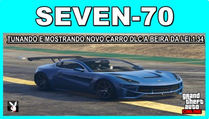 Gta 5 Online (PS4)   NOVO CARRO SEVEN 70 DLC TUNANDO E MOSTRANDO A BEIRA DA LEI