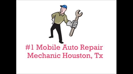 Best Mobile Auto Repair Mechanic Houston Texas