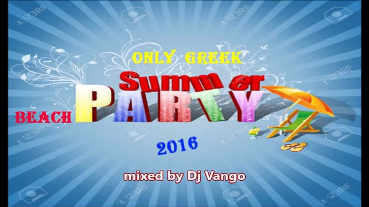 ONLY GREEK SUMMER BEACH PARTY 2016 IN THE MIX!