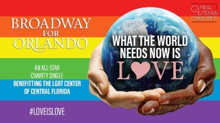 Broadway For Orlando - What The World Needs Now Is Love (Song Preview)
