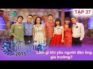 Làm gì khi yêu người đàn ông gia trưởng? | NGHÌN LẺ MỘT CHUYỆN | Tập 37 | 28/06/2015