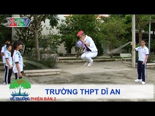 Trường THPT Dĩ An | VỀ TRƯỜNG | mùa 2 | Tập 101