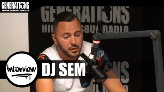 DJ Sem - Interview (Live des studios de Generations)