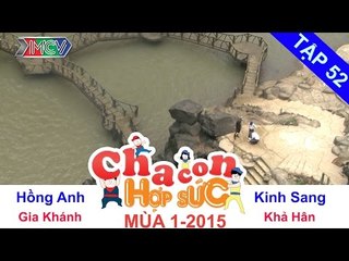 Cuộc đua bè trên hồ | Vòng chung kết | Cha Con Hợp Sức | tập 52 | 150704