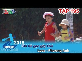 Khi túi gạo gây khó - Bé Lysa - Phương Anh | CON ĐÃ LỚN KHÔN | Tập 195
