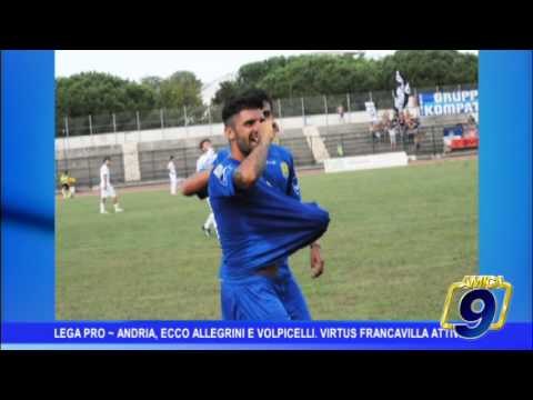 Lega Pro | Andria, ecco Allegrini e Volpicelli. Virtus Francavilla attiva
