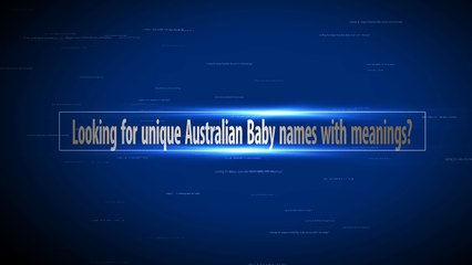 Pick out the your favorite Australian babies names list