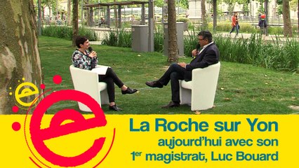 L'Estivale : La Roche sur Yon aujourd’hui avec son premier magistrat, Luc Bouard