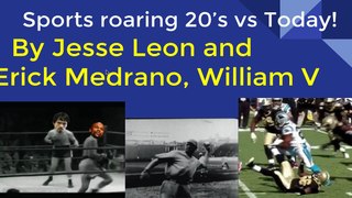 Sports Roaring 20's By Jesse Leon, Erick Medrano, and William Velasquez