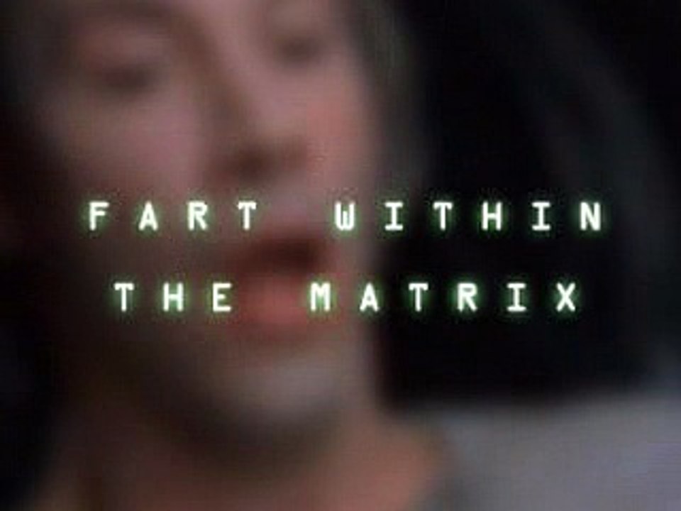 Matrix Fart