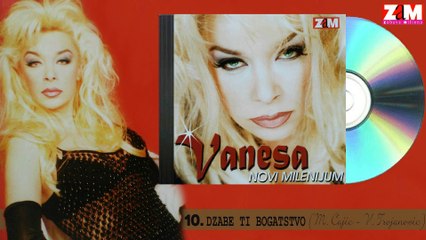 Vanesa Sokcic - Dzabe ti bogatstvo (1999)