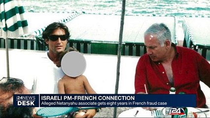 Alleged Netanyahu associate gets eight years in French fraud case
