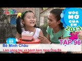Làm vòng tay, bánh kem tặng bố - Nguyễn Minh Châu | ƯỚC MƠ CỦA EM | Tập 96