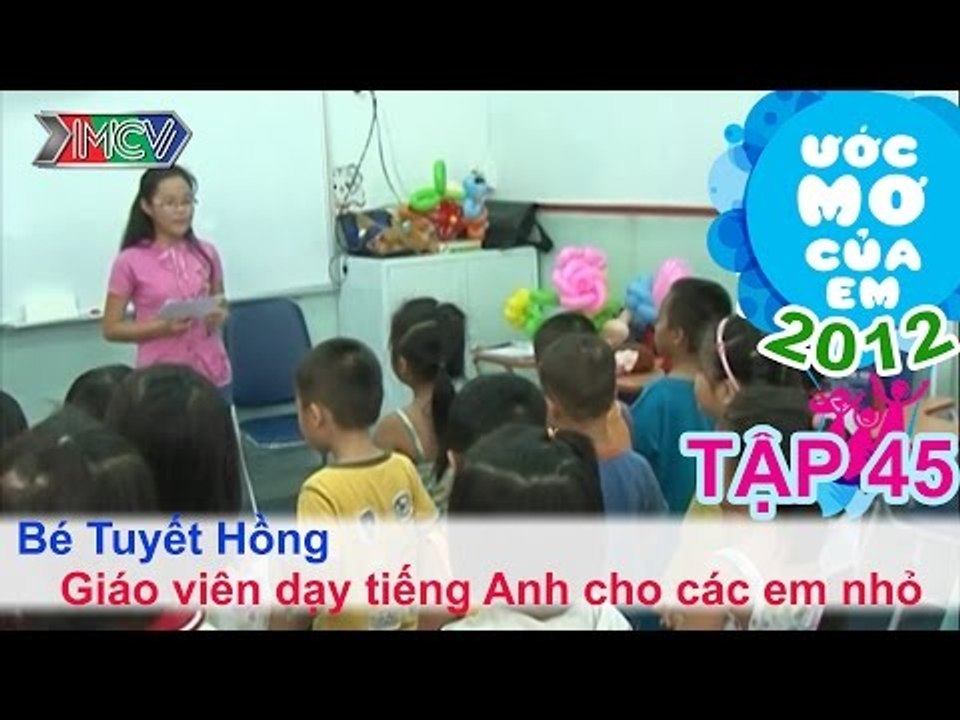 Làm giáo viên dạy tiếng anh - Trần Thị Tuyết Hồng | ƯỚC MƠ CỦA EM | Tập 45