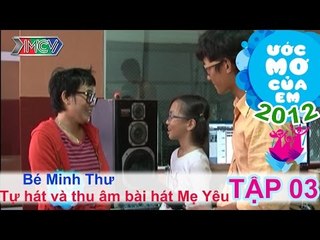 Thu bài "mẹ yêu" tặng anh - Vũ Ngọc Minh Thư | ƯỚC MƠ CỦA EM | Tập 03