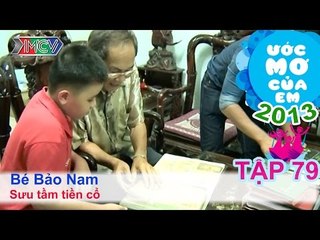 Sưu tầm tiền cổ - Trương Trần Bảo Nam | ƯỚC MƠ CỦA EM | Tập 79