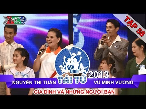GIA ĐÌNH TÀI TỬ | mùa 2 | Nguyễn Thi Tuấn vs Vũ Minh Vương | Tập 58