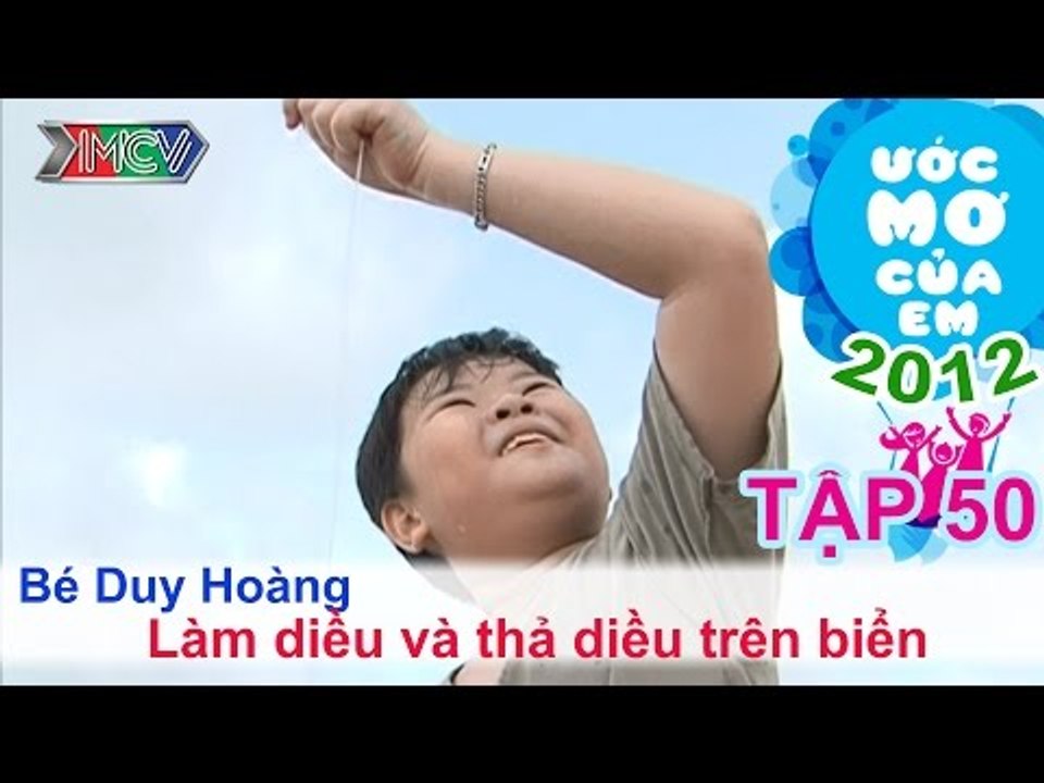 Tự làm diều và thả diều trên biển - Đỗ Huy Hoàng | ƯỚC MƠ CỦA EM | Tập 50
