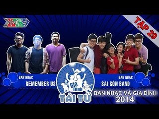 Sài Gòn vs. Remember Us | GIA ĐÌNH TÀI TỬ | Tập 29 | 150322
