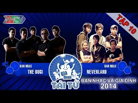 Never Land vs. Bugi | GIA ĐÌNH TÀI TỬ | Tập 10 | 141109