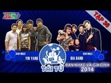 Bia Band vs. Yin Yang | GIA ĐÌNH TÀI TỬ | Tập 36 | 150510