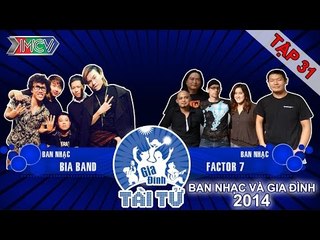 Bia Band vs. Factor 7 | GIA ĐÌNH TÀI TỬ | Tập 31 | 150405