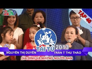 GIA ĐÌNH TÀI TỬ | mùa 2 | Nguyễn Thị Duyên vs Trần T Thu Thảo | Tập 46