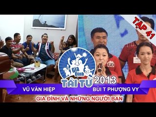 GIA ĐÌNH TÀI TỬ | mùa 2 | Vũ Văn Hiệp vs Bùi T Phượng Vy | Tập 41