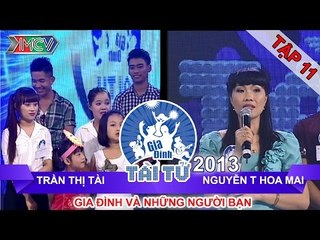 GIA ĐÌNH TÀI TỬ | mùa 2 | Trần Thị Tài vs Nguyễn T Hoa Mai | Tập 11