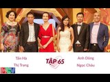 Anh Dũng - Ngọc Châu và Tấn Hà - Thị Trang | VỢ CHỒNG SON | Tập 65 | 141102