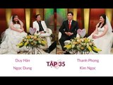 Duy Hân - Ngọc Dung và Thanh Phong - Kim Ngọc | VỢ CHỒNG SON | Tập 35 | 140406