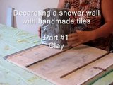Handmade Tiles for Shower Wall, Part 1: clay.wmv