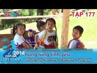 Thung lũng tình yêu - Bé Thung lũng tình yêu | CON ĐÃ LỚN KHÔN | Tập 177