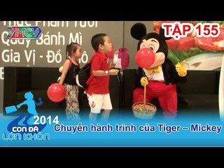 Hành trình Bé Tiger, Mickey | CON ĐÃ LỚN KHÔN | Tập 155