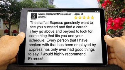 Express Employment Professionals – Logan, UT Logan Excellent Five Star Review by Celina F.