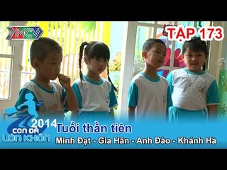 Hành trình Bé Tuổi Thần Tiên | CON ĐÃ LỚN KHÔN | Tập 173