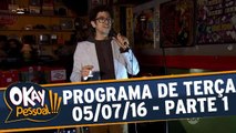 Okay Pessoal!!! 05.07.16 - Terça - Parte 1