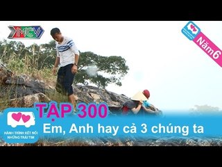 Em,anh hay cả 3 chúng ta | LOVEBUS | Năm 6 | Tập 300 | 260814