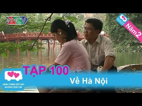 Về Hà Nội | LOVEBUS | Năm 2 | Tập 100 | 261010