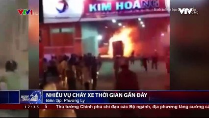 Liên tục trong thời gian gần đây nhiều vụ cháy xe đã xảy ra chủ yếu là xe khách giường ...