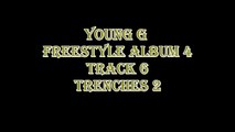 Young G Freestyle Album 4 Track 6 Trenches 2