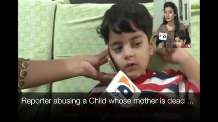 Geo Reporter misbahiving a child whose mother is dead